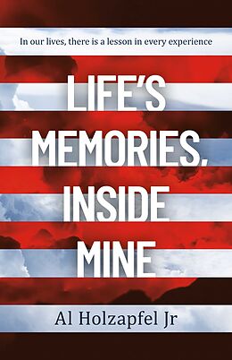 eBook (epub) Life's Memories, Inside Mine de Al Holzapfel Jr