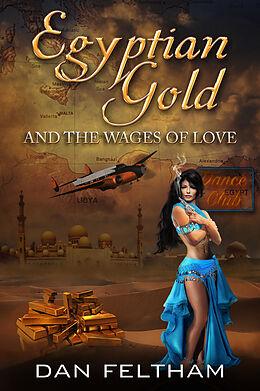 E-Book (epub) Egyptian Gold, And the Wages of Love von Dan Feltham