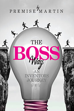 eBook (epub) The Boss Way: An Inventor's Journey de Pedilicious Footwear