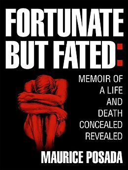 eBook (epub) Fortunate but Fated de Maurice Posada