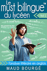 E-Book (epub) Le must bilingue? du lycéen - Vol. 1 - L'analyse littéraire en anglais von Maud Bourgé
