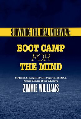 E-Book (epub) Surviving the Oral Interview: Boot Camp for the Mind von Zimmie Williams