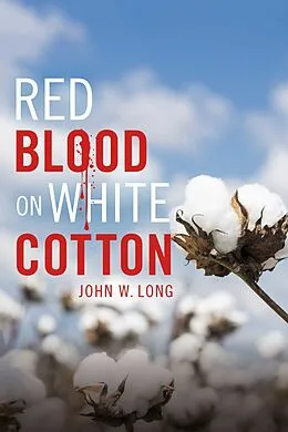 E-Book (epub) Red Blood On White Cotton von John W. Long