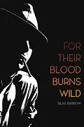 E-Book (epub) For Their Blood Burns Wild von Silas Barrow