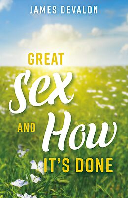 eBook (epub) Great Sex and How It's Done de James Devalon