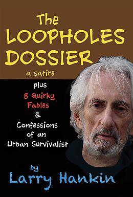 E-Book (epub) Loopholes Dossier - a satire von Larry Hankin