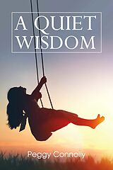 eBook (epub) A Quiet Wisdom de Peggy Connolly