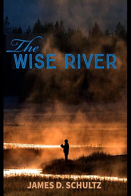 E-Book (epub) Wise River von James D. Schultz