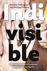 eBook (epub) Indivisible, How Four Interracial Friendships Brought America Together de Richard Tushingham, Richard Gordon