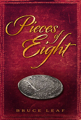 eBook (epub) Pieces of Eight de Bruce Leaf