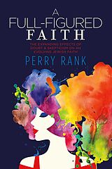 eBook (epub) A Full-Figured Faith de Perry Rank