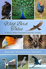 eBook (epub) Wild Bird Tales de Rachel Whitefield Wilken