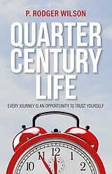 E-Book (epub) Quarter Century Life von P. Rodger Wilson