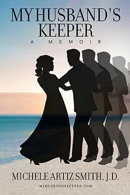 E-Book (epub) My Husband's Keeper von Michele Artiz Smith J. D.