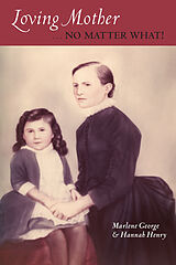 eBook (epub) Loving Mother... No Matter What! de Marlene George, Hannah Henry