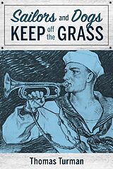 eBook (epub) Sailors and Dogs Keep off the Grass de Thomas Turman