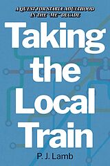 eBook (epub) Taking The Local Train de P. J. Lamb