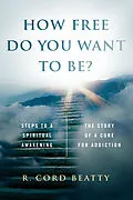 E-Book (epub) How Free Do You Want To Be? von R. Cord Beatty