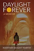 E-Book (epub) Daylight Forever von Mahvash Khajavi-Harvey