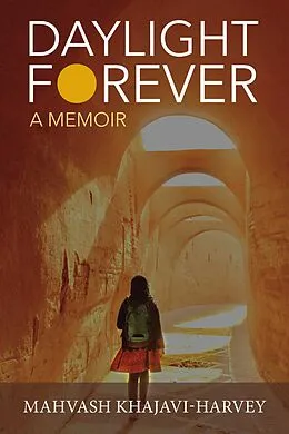 E-Book (epub) Daylight Forever von Mahvash Khajavi-Harvey