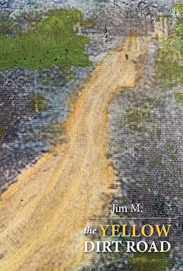 eBook (epub) Yellow Dirt Road de Jim M