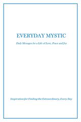 eBook (epub) Everyday Mystic: Daily Messages for a Life of Love, Peace and Joy de Theresa Joseph