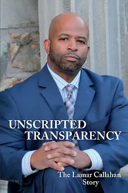 E-Book (epub) Unscripted Transparency The Lamar Callahan Story von Lamar Callahan