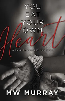 E-Book (epub) You Eat Your Own Heart von Mw Murray