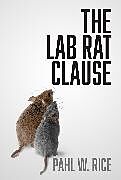 eBook (epub) Lab Rat Clause de Pahl Rice