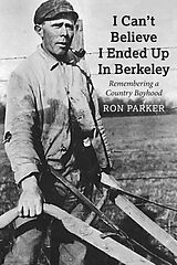 eBook (epub) I Can't Believe I Ended Up in Berkeley de Ron Parker