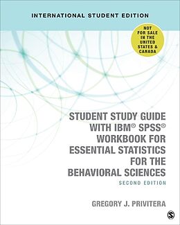 Kartonierter Einband Student Study Guide With IBM® SPSS® Workbook for Essential Statistics for the Behavioral Sciences - International Student Edition von Gregory J. Privitera