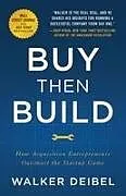 Kartonierter Einband Buy Then Build von Walker Deibel