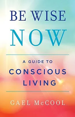 E-Book (epub) Be Wise Now von Gael McCool