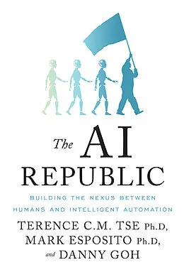 E-Book (epub) Ai Republic von Terence C. M. Tse, Mark Esposito, Danny Goh