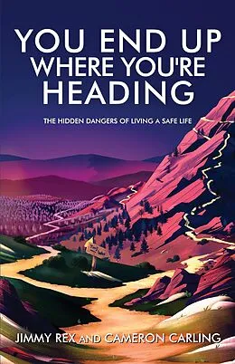 E-Book (epub) You End Up Where You're Heading von Jimmy Rex, Cameron Carling