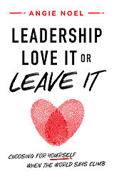 eBook (epub) Leadership-Love It or Leave It de Angie Noel