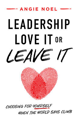 eBook (epub) Leadership-Love It or Leave It de Angie Noel