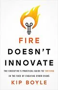 E-Book (epub) Fire Doesn't Innovate von Kip Boyle
