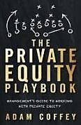 Couverture cartonnée The Private Equity Playbook de Adam Coffey