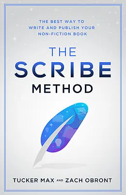 E-Book (epub) Scribe Method von Tucker Max, Zach Obront