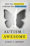 E-Book (epub) Autism 2 Awesome von Kerry L. Brooks