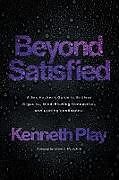 Couverture cartonnée Beyond Satisfied de Kenneth Play
