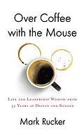 E-Book (epub) Over Coffee with the Mouse von Mark Rucker