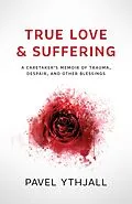 E-Book (epub) True Love and Suffering von Pavel Ythjall