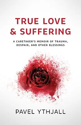E-Book (epub) True Love and Suffering von Pavel Ythjall