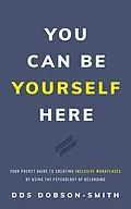 E-Book (epub) You Can Be Yourself Here von Dds Dobson-Smith