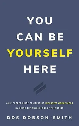 E-Book (epub) You Can Be Yourself Here von Dds Dobson-Smith