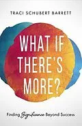 E-Book (epub) What If There's More? von Traci Schubert Barrett