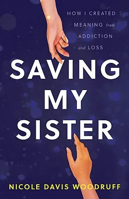 E-Book (epub) Saving My Sister von Nicole Davis Woodruff