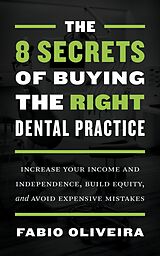 eBook (epub) 8 Secrets of Buying the Right Dental Practice de Fabio Oliveira